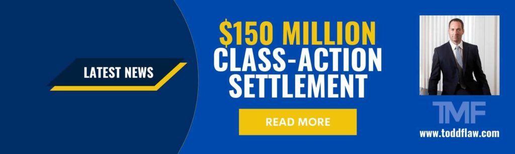 Banner displaying "Latest News: $150 Million Class-Action Settlement," features a man in a suit and a website URL, toddflaw.com. Consult an experienced consumer protection attorney for insights. Consumer Rights>Class Action