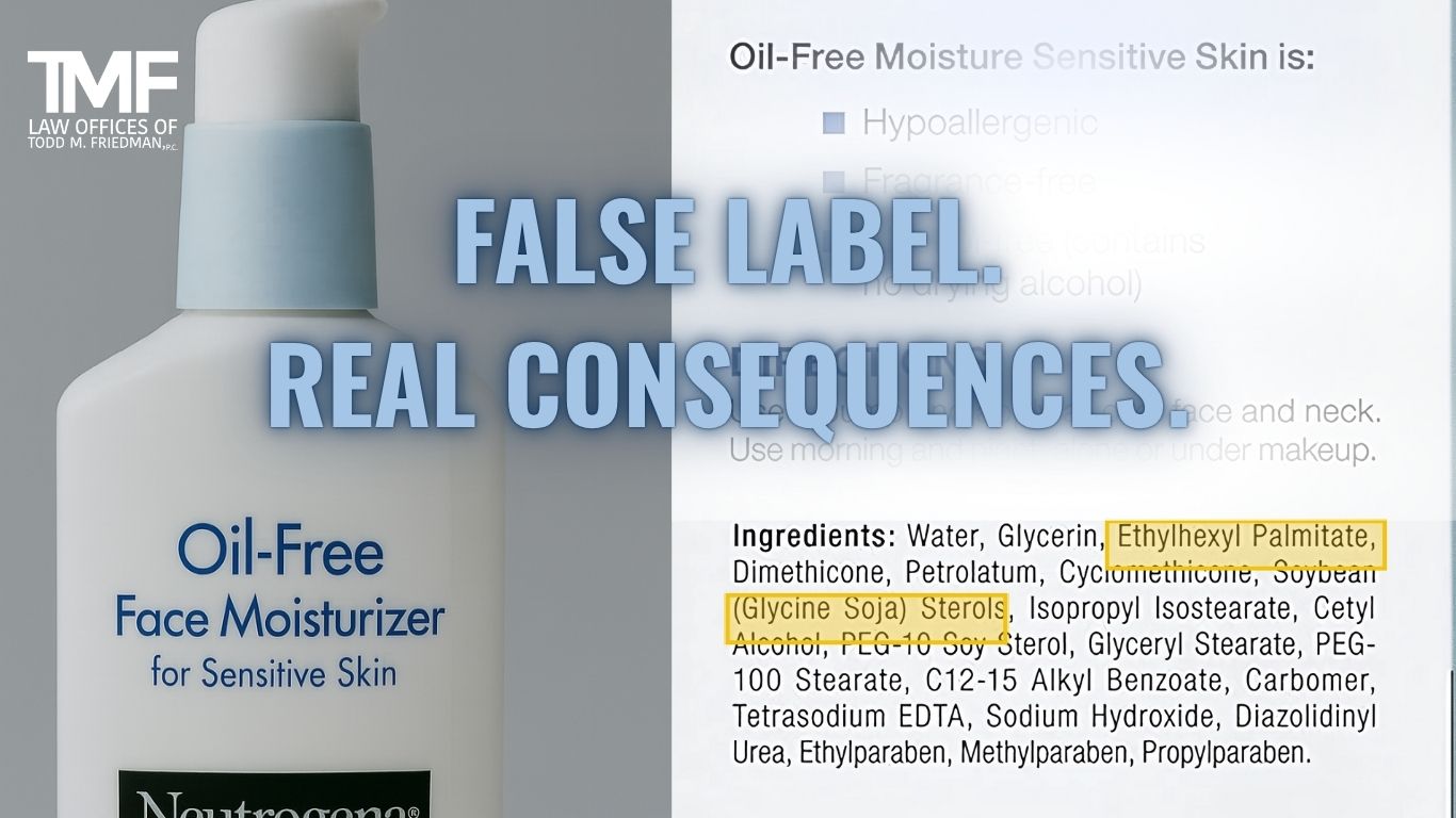 Ninth Circuit Affirms Class Action Against J&J Over “Oil-Free” Deception—Todd M. Friedman P.C. Leads the Fight